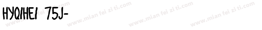 HYQiHei_75J字体转换