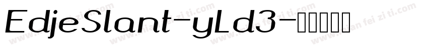 EdjeSlant-yLd3字体转换