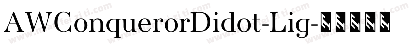 AWConquerorDidot-Lig字体转换