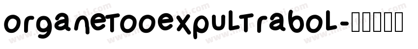 organetooexpultrabol字体转换