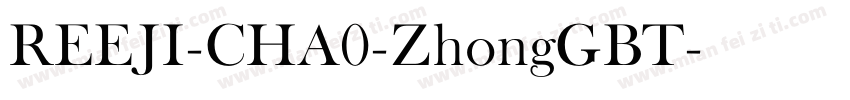 REEJI-CHA0-ZhongGBT字体转换
