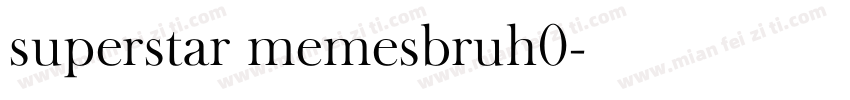 superstar_memesbruh0字体转换