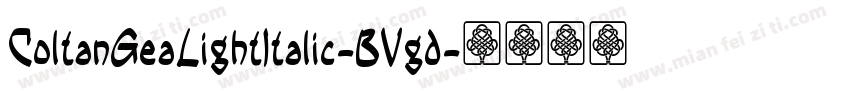ColtanGeaLightItalic-BVgd字体转换