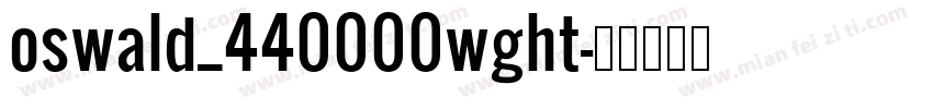 oswald_440000wght字体转换
