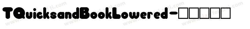 TQuicksandBookLowered字体转换