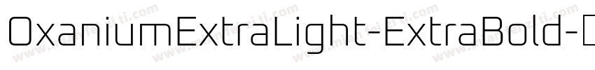 OxaniumExtraLight-ExtraBold字体转换