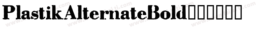 PlastikAlternateBold字体转换