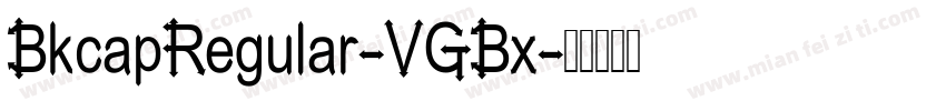 BkcapRegular-VGBx字体转换