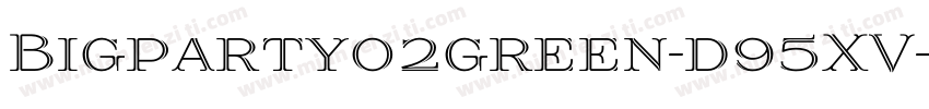 Bigpartyo2green-d95XV字体转换