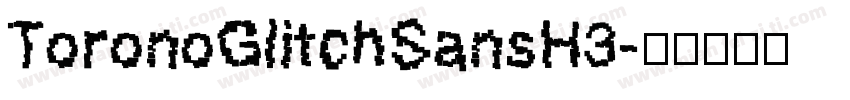 ToronoGlitchSansH3字体转换