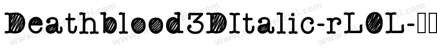 Deathblood3DItalic-rL0L字体转换