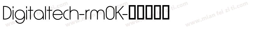 Digitaltech-rm0K字体转换
