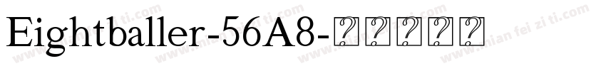 Eightballer-56A8字体转换