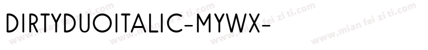 DirtyDuoItalic-mYWx字体转换