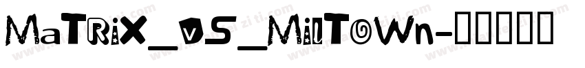 Matrix_vs_Miltown字体转换
