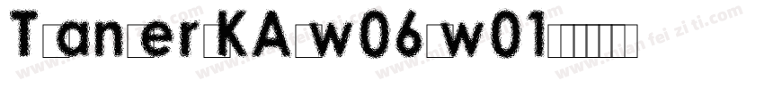 TsangerXKA-w06-w01字体转换