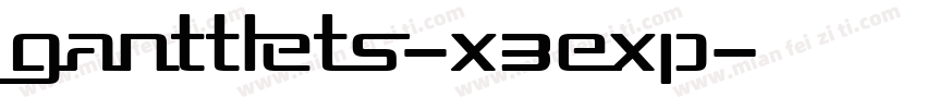 Ganttlets-X3EXP字体转换