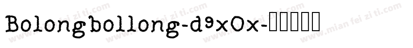 Bolongbollong-d9xOx字体转换
