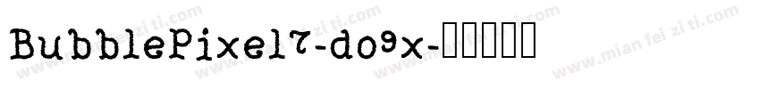 BubblePixel7-do9x字体转换