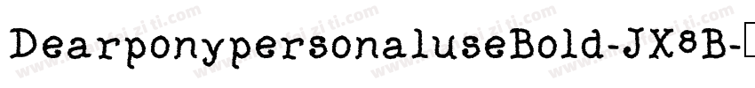 DearponypersonaluseBold-JX8B字体转换