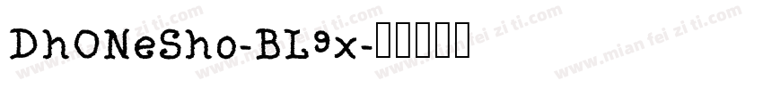 DhONeSho-BL9x字体转换