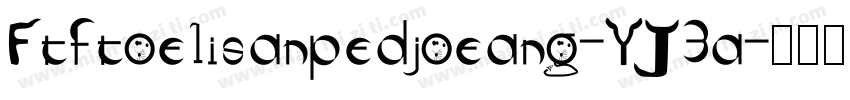 Ftftoelisanpedjoeang-YJ3a字体转换