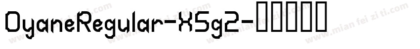 DyaneRegular-X5g2字体转换