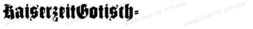 KaiserzeitGotisch字体转换