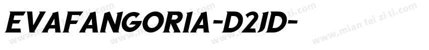 EvaFangoria-D2jd字体转换
