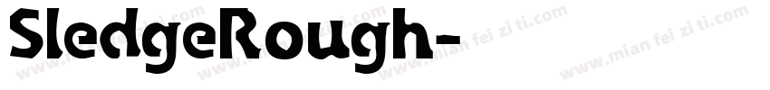 SledgeRough字体转换