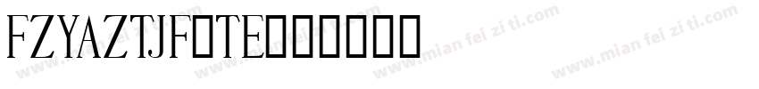 FZYAZTJF_TE字体转换