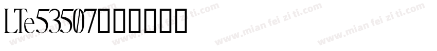 LTe53507字体转换