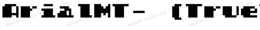 ArialMT-中(TrueType)字体转换
