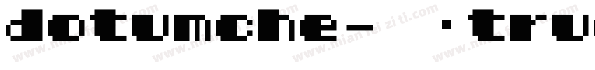 dotumche-常规trueType字体转换