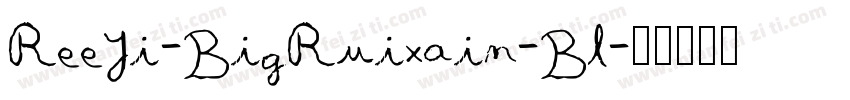 ReeJi-BigRuixain-Bl字体转换