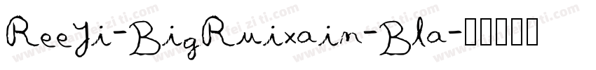 ReeJi-BigRuixain-Bla字体转换