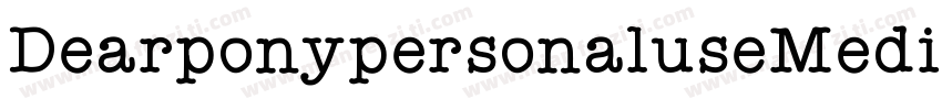 DearponypersonaluseMedium-jgGv字体转换