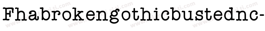 Fhabrokengothicbustednc-4j2l字体转换