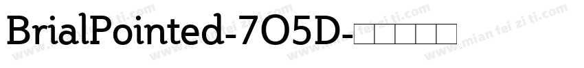 BrialPointed-7O5D字体转换