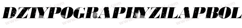 DzTypographyZilapBold-DynW字体转换