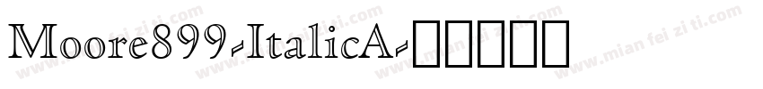 Moore899-ItalicA字体转换