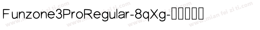 Funzone3ProRegular-8qXg字体转换