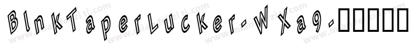 BlnkTaperLucker-WXa9字体转换