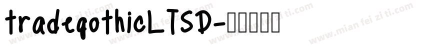 tradegothicLTSD字体转换