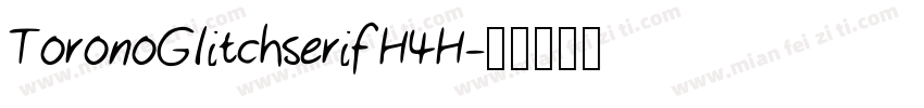 ToronoGlitchserifH4H字体转换