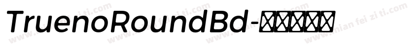 TruenoRoundBd字体转换