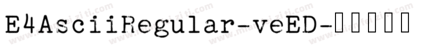 E4AsciiRegular-veED字体转换