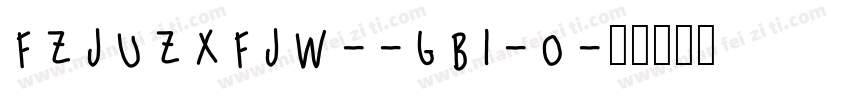FZJUZXFJW--GB1-0字体转换