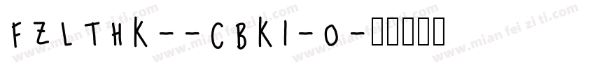 FZLTHK--CBK1-0字体转换