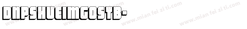 dnpshueiMGoSTB字体转换